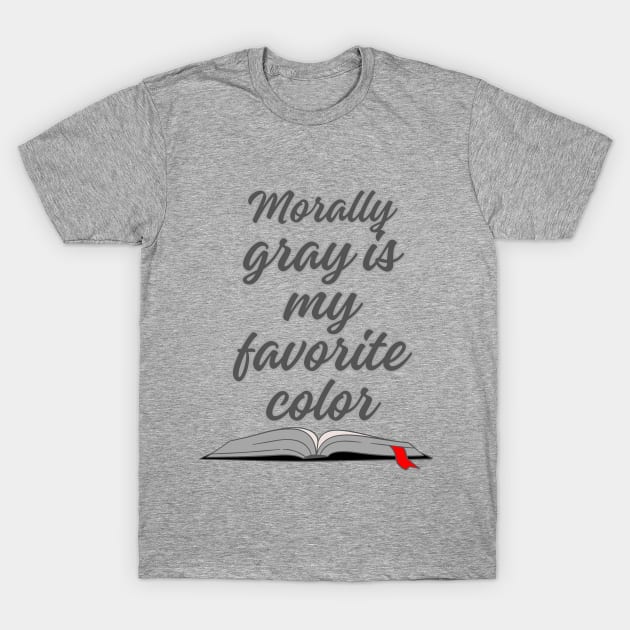 Morally Gray T-Shirt by Nerdywitch